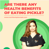 Benefits of eating pickle by Lovneet Batra