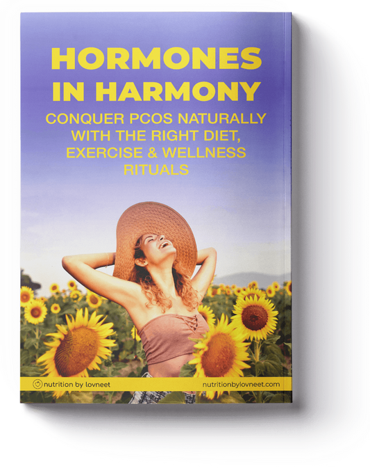 Hormones In Harmony: Conquer PCOS Naturally With The Right Diet, Exercise & Wellness Rituals