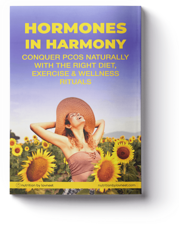 Hormones In Harmony: Conquer PCOS Naturally With The Right Diet, Exercise & Wellness Rituals