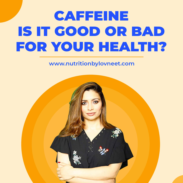 Is Caffeine Good for you? Learn about advantages and disadvantages by Lovneet Batra